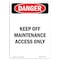 Signmission OSHA Danger Sign, 10" Height, Rigid Plastic, Keep Off Maintenance Access Only, Portrait OS-DS-P-710-V-2505 - alternate 1